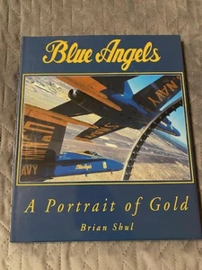 Blue Angels A Portrait of Gold Brian Shul Signed HC DJ Book Mach 1 Aviation Jets - Bild 1 von 4