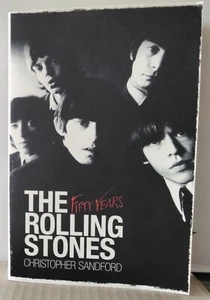 THE ROLLING STONES FIFTY YEARS by CHRISTOPHER SANDFORD 2012 SIMON & SCHUSTER AUS - Picture 1 of 2