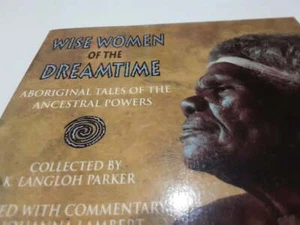 Wise Women of the Dreamtime ~ Aboriginal Tales of the Ancestral Powers Australia - Bild 1 von 8