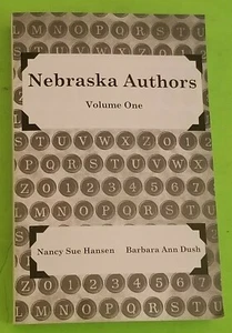 NEBRASKA AUTHORS, VOL ONE, NANCY SUE HANSON & BARBARA ANN DUSH, Paperback, 2013 - Picture 1 of 2