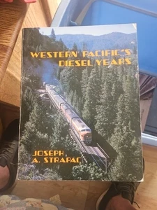 Western Pacific's Diesel Years by Joseph A. Strapac (1980, Trade Paperback) - Picture 1 of 1