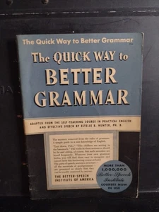 Quick Way To Better Grammar Better Speech Institute of America 1944 Softcover VG - Picture 1 of 16