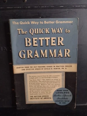 Quick Way To Better Grammar Better Speech Institute of America 1944 Softcover VG - Image 1 of 4