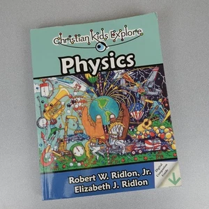 Christian Kids Explore Physics Ridlon Homeschool Science Grades 4-8 Softcover - Imagen 1 de 8