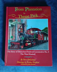 FROM PLANTATION TO THEME PARK: THE STORY OF DISNEYLAND LOCO #5. SIGNED! - Picture 1 of 3