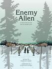 Enemy Alien: A Graphic History of Internment in Canada During the First World Wa