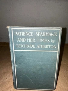 Patience Sparhawk And Her Times By Gertrude Atherton HC 1897 6th Edition - Picture 1 of 6