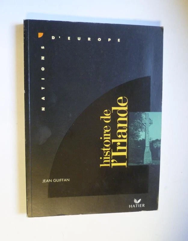 Histoire de l'Irlande Jean Guiffan Hatier Nations d'Europe chrétienne celtique - Photo 1/1