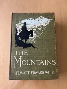 The Mountains 1904, Stewart Edward White, Illustrated, 1st Edition - Picture 1 of 24