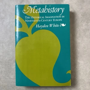 1973 Metahistory The Historical Imagination in Nineteenth-Century Europ BY WHITE - Foto 1 di 7