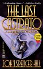 The Last Castrato: A Mystery Of Florence By Hill, John Spencer