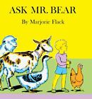 Ask Mr. Bear By Flack, Marjorie