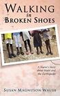Walking in Broken Shoes : A Nurse's Sto..., Walsh, Susan