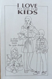 "I Love To Sew For Kids" Book By Jane Shaner 57-Pages Stuffed With Great Ideas - Imagen 1 de 5