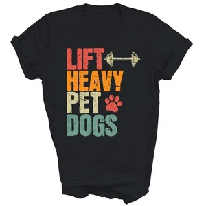 Lift Heavy Pet Dogs Funny Workout Gym Weight Lifting Unisex Shirt Gift - Picture 1 of 5