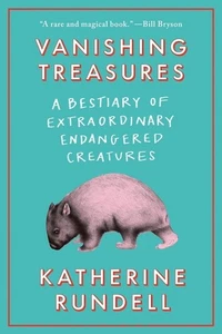 Vanishing Treasures : A Bestiary of Extraordinary Endangered Creatures by... - Picture 1 of 1