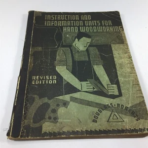 Douglass Roberts Instructions And Information Units For Hand Woodworking 1936 - Picture 1 of 11