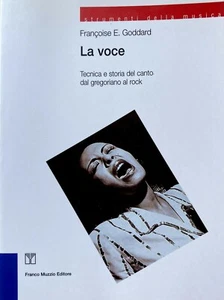 FRANÇOISE E. GODDARD LA VOCE TECNICA STORIA CANTO DAL GREGORIANO AL ROCK MUZZIO - Picture 1 of 5