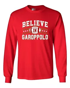 Long Sleeve Adult Tee Believe in Garoppolo Football Fan Wear Sports DT - Picture 1 of 12