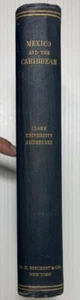 MEXICO AND THE CARIBBEAN George H. Blakeslee Ed. 1920 1ST HB - Foto 1 di 9