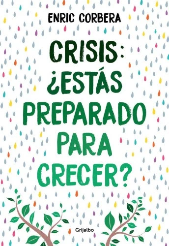 Crisis, ¿estás preparado para crecer? [Spanish] by Corbera, Enric [Paperback] - Imagen 1 de 1