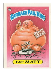 Garbage Pail Kids 1985 Series 1 - Set Break - Fat Matt 26b Matte back - 1 *- EX+ - Picture 1 of 2