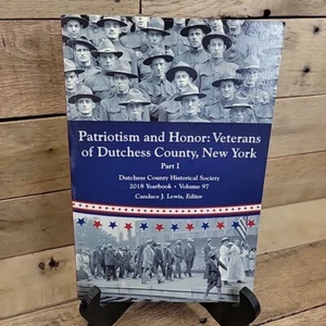 Patriotism and Honor: Veterans of Dutchess County, New York Part 1 Vol 97 - Picture 1 of 5