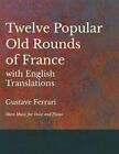 12 Popular Old Rounds Of France With English Translations - Sheet Music For V...