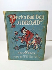 Peck's Bad Boy Abroad by Geo. W. Peck 1905 Illustrated DS Groesbeck & RW Taylor - Picture 1 of 12