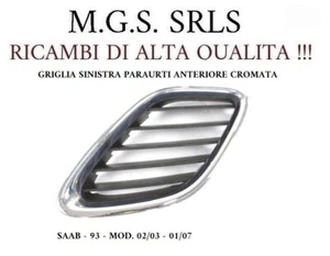 GRIGLIA PARAURTI ANTERIORE DESTRA CROMATA SAAB 93-MOD. 02/03-01/07 - Foto 1 di 2