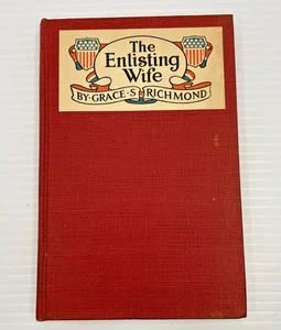 The Enlisting Wife by Grace S. Richmond - 1918 HC Antique WWI Military Story - Picture 1 of 6