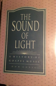 The Sound of Light - A History of Gospel Music by Don Cusin (Hardcover) - Bild 1 von 3