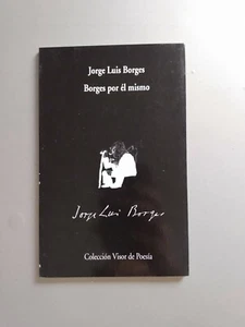 Borges Por Él Mismo : Jorge Luis Borges - Visor De Poesia - Imagen 1 de 3