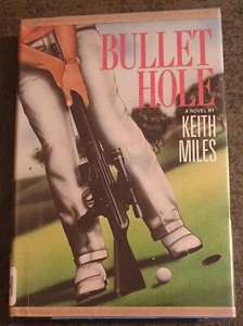 Bullet Hole by Keith Miles - hardcover book - 1986 - 1st U.S. edition - Picture 1 of 1