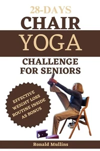 28 Days Chair Yoga Challenge for Seniors: Drastically Improve Your Balance, Stre - Picture 1 of 2