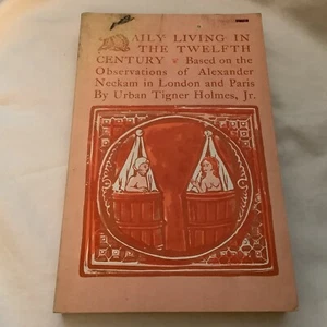 Daily Living in the Twelfth Century by Urban Holmes (1970 Trade PB) - VG!! - Picture 1 of 8
