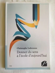 Donner Du Sens À L'école D'aujourd'hui - Christophe Labrousse - Imagen 1 de 5