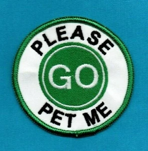 GO - PLEASE PET ME ------ therapy dog vest patch ------ - Picture 1 of 1