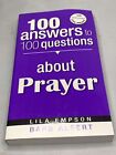 100 Answers To 100 Questions About Prayer By Empson, Lila