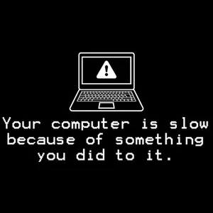 Maglietta Il tuo computer è lento a causa di qualcosa che gli hai fatto (IT PC nerd geek) - Foto 1 di 2