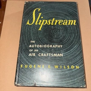 Signed! Slipstream Autobiography of Air Craftsman Eugene Wilson 1st Edition 1950 - Picture 1 of 8