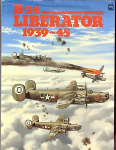 B-24 LIBERATOR 1939-45., Martin Bowman, PSL 2nd HBDJ VG - Picture 1 of 2