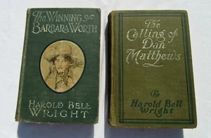 Harold Bell Wright: Winning Barbara Worth 1911, Calling Dan Mattthews 1909 - Picture 1 of 12