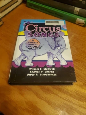 Circus Songs: An Annotated Anthology by Schueneman, Conrad, Studwell 1999 HC - Image 1 of 4