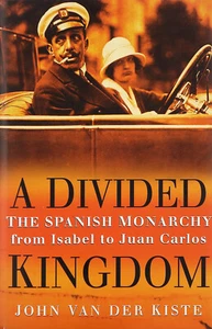 A Divided Kingdom: The Spanish Monarchy From Isabel To Juan Carlos (HB, 2007) - Picture 1 of 1