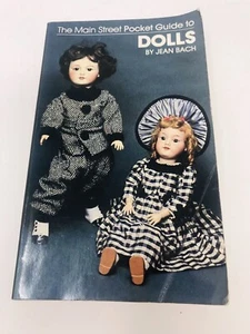Bach, Jean THE MAIN STREET POCKET GUIDE TO DOLLS 1983 Edition - Bild 1 von 3