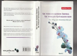 Sie wollen keinen Erfolg - Sie wollen glücklich sein! - Matthias Pöhm 2011 - Bild 1 von 1