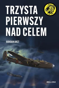 Trzysta pierwszy nad celem - Arct Bohdan - NEW  Żółty tygrys - Bild 1 von 1