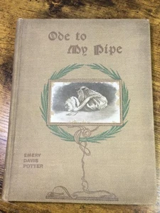 Ode to My Pipe- Emery Davis Potter, 1905, Very Rare - 1st Ed Signed (kinda) - Picture 1 of 4