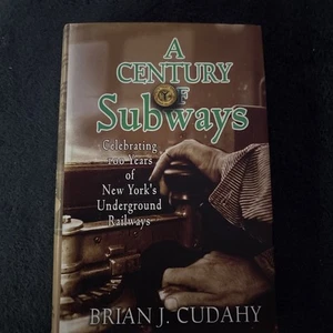 BOOK A Century Of Subways BRIAN J. CUDAHY Celebrating 100 Years New York Railway - Imagen 1 de 8